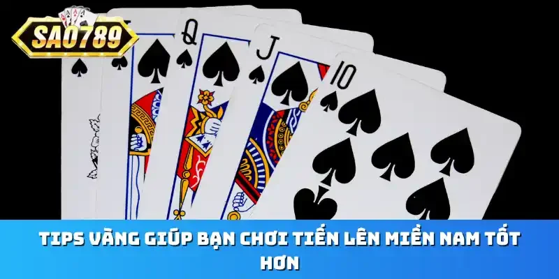 Tips vàng giúp bạn chơi tiến lên miền Nam tốt hơn