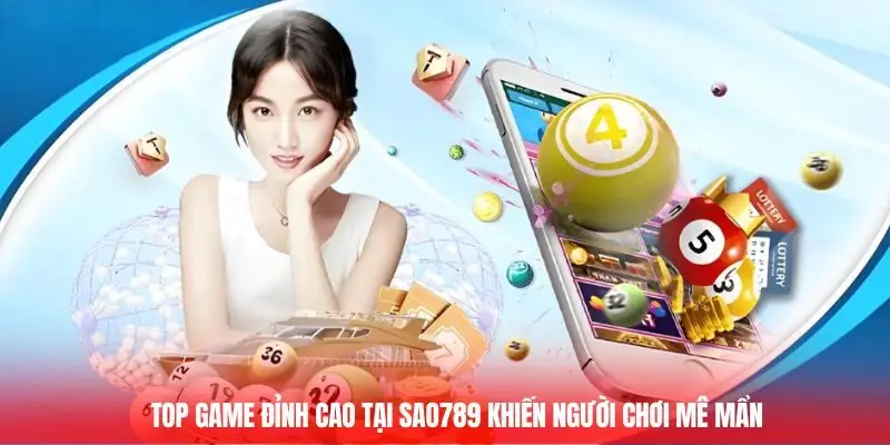 Top game đỉnh cao tại SAO789 khiến người chơi mê mẩn
